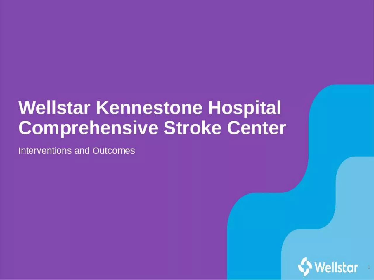 PPT-Wellstar Kennestone Hospital Comprehensive Stroke Center