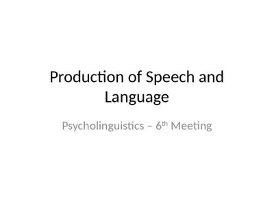 Production of Speech and Language