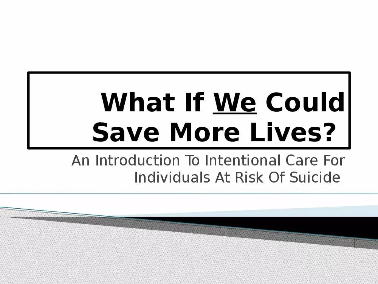 PPT-What If We Could Save More Lives?