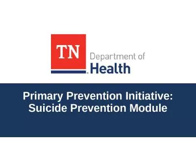 Primary Prevention Initiative: Suicide Prevention Module