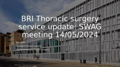 BRI Thoracic surgery service update: SWAG meeting 14/05/2024