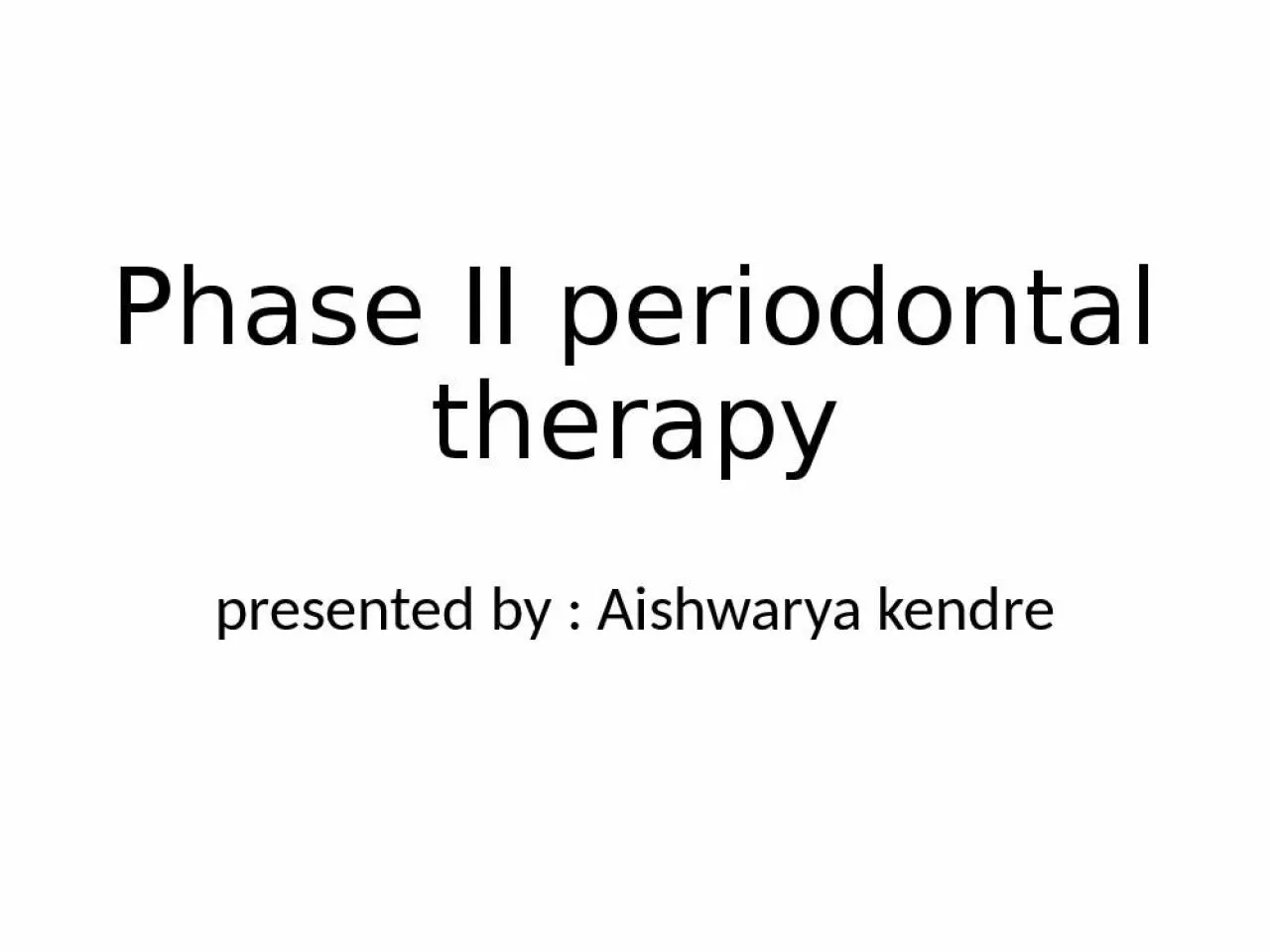 PPT-Phase II periodontal therapy