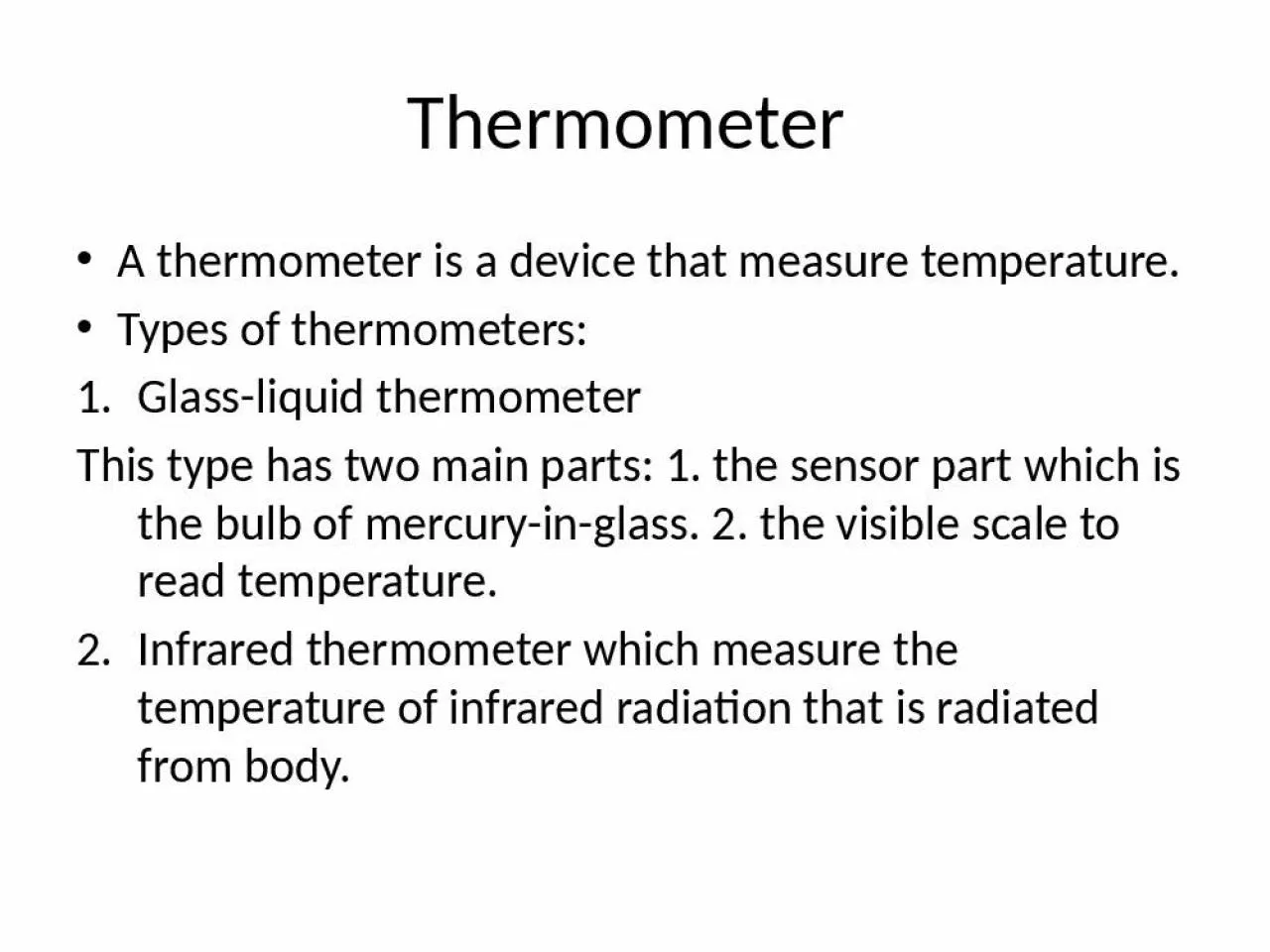 PPT-Thermometer A thermometer is a device that measure temperature.