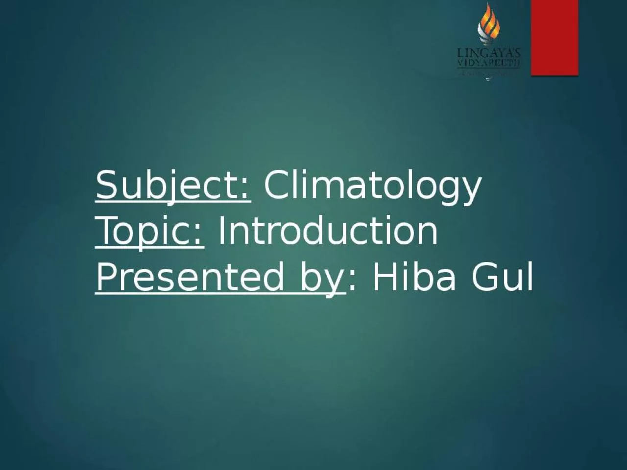 PPT-Subject: Climatology Topic: