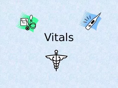 Vitals Vital Signs include