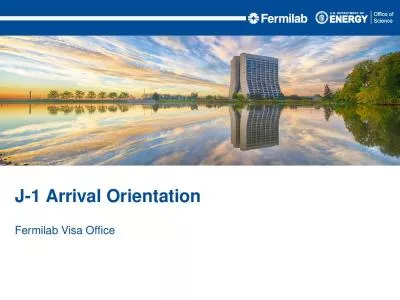 Fermilab Visa Office J-1 Arrival Orientation