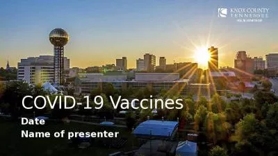 COVID-19 Vaccines Date Name of presenter