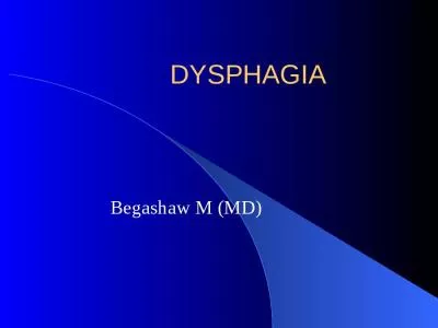 DYSPHAGIA Begashaw  M (MD)