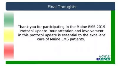 Thank you for participating in the Maine EMS 2019 Protocol Update. Your attention and