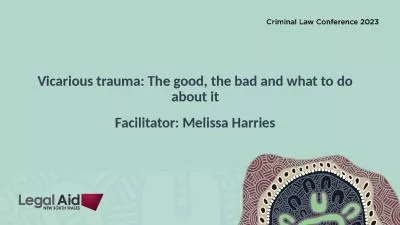 Vicarious trauma: The good, the bad and what to do about it