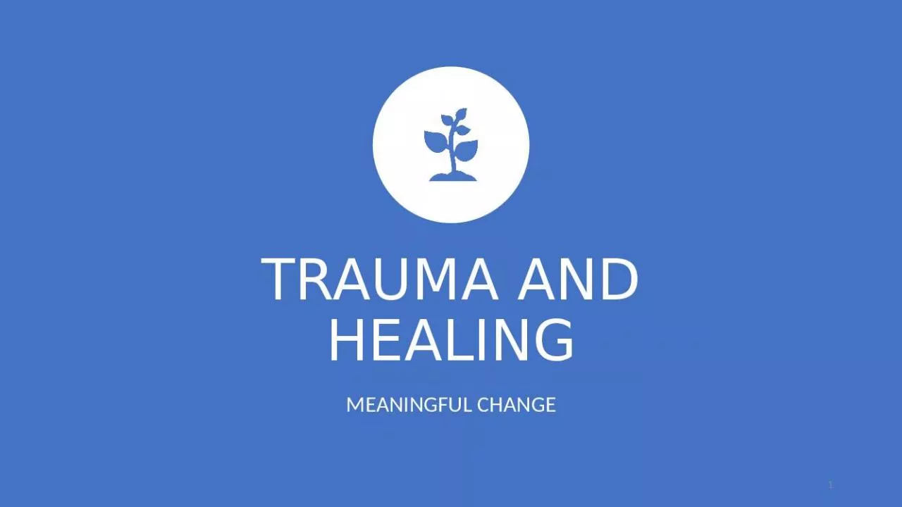 PPT-TRAUMA AND HEALING MEANINGFUL CHANGE