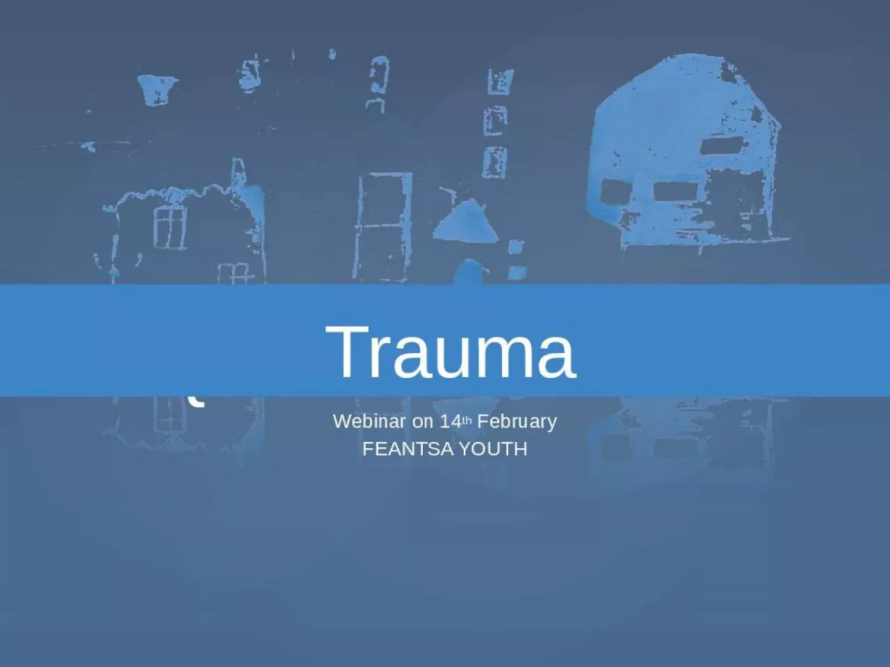 PPT-Trauma Webinar on 14 th February