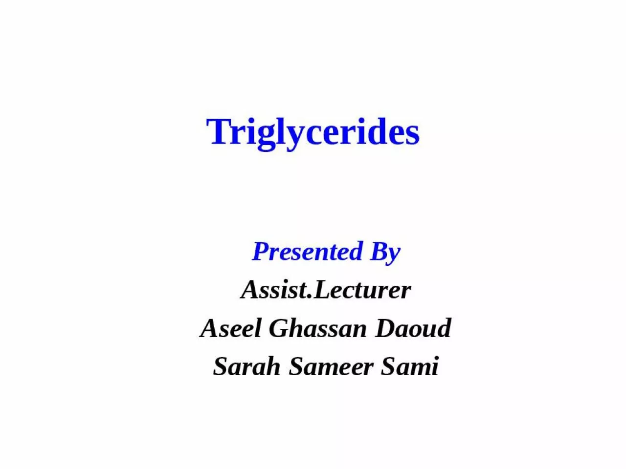 PPT-Triglycerides Presented By