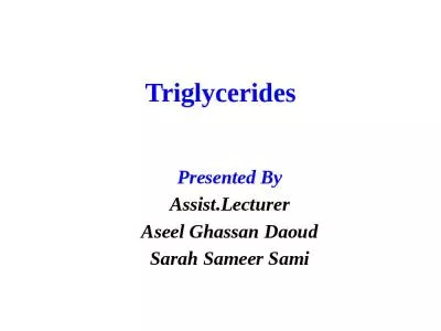 Triglycerides  Presented By