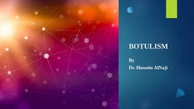 BOTULISM By Dr. Hussein