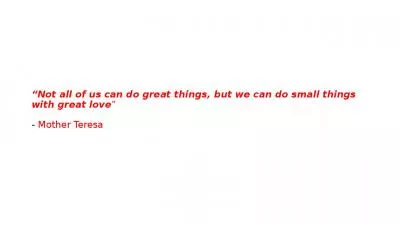 “Not all of us can do great things, but we can do small things with great love