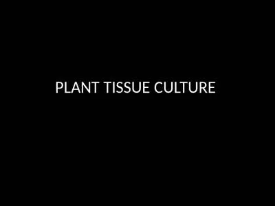 PLANT TISSUE CULTURE  INTRODUCTION