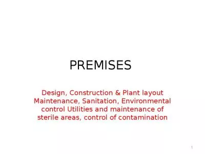 PREMISES  Design, Construction & Plant layout Maintenance, Sanitation, Environmental control Ut