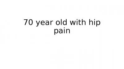 70 year old with hip pain