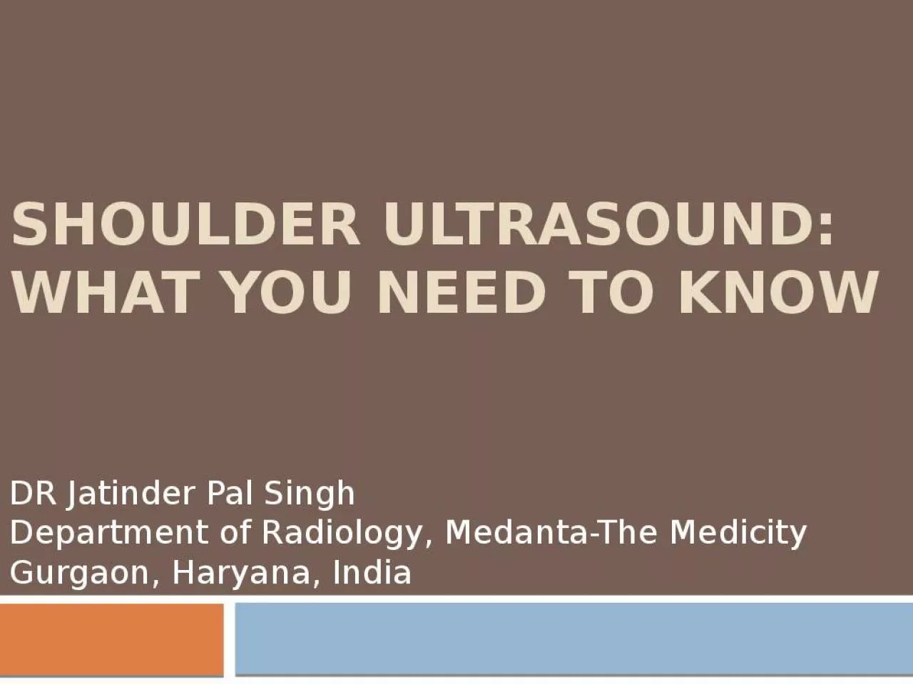 PPT-Shoulder ultrasound: What you need to know