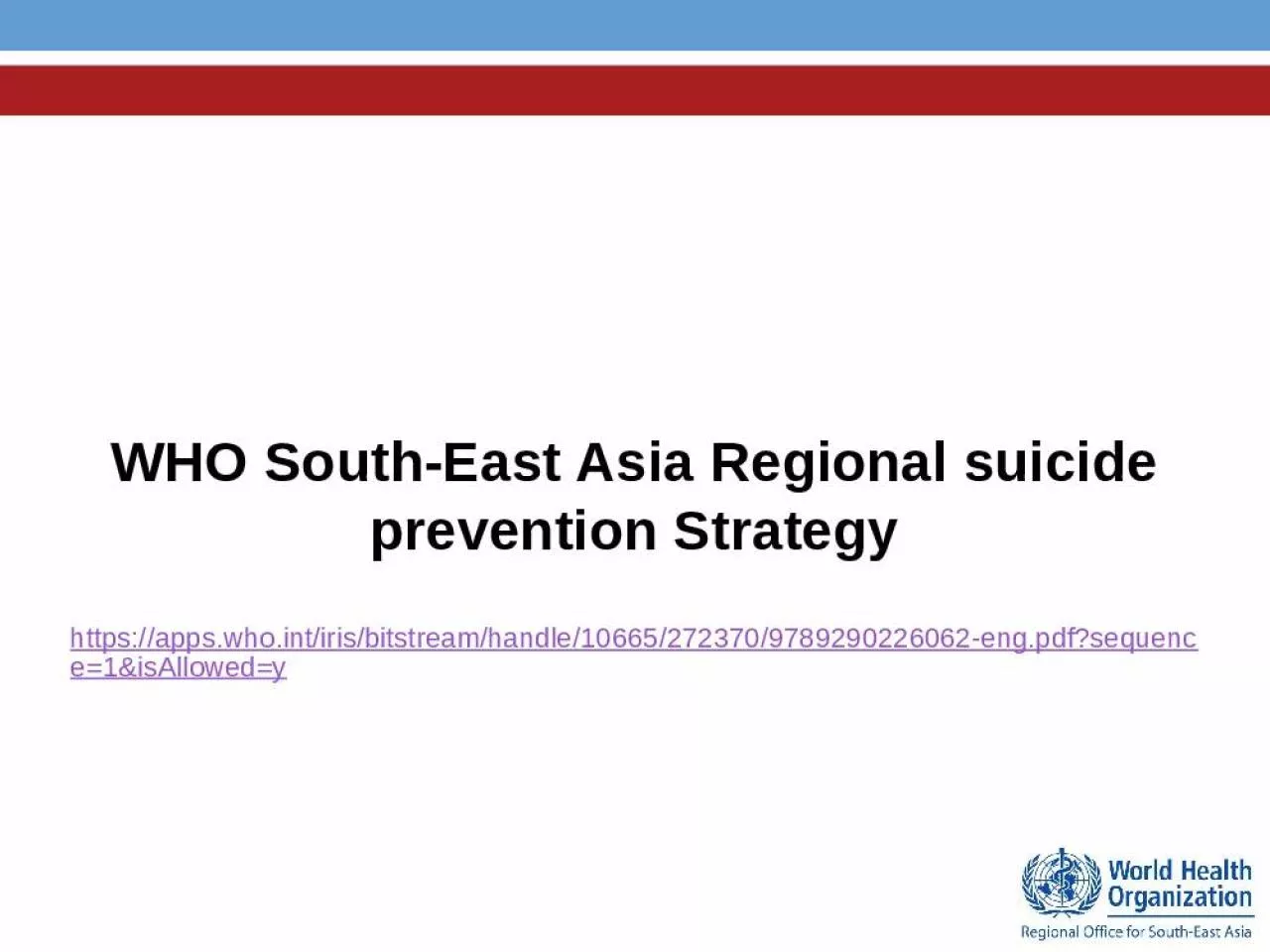 PPT-WHO South-East Asia Regional suicide prevention Strategy