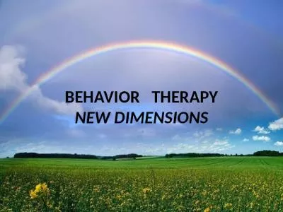 BEHAVIOR   THERAPY NEW DIMENSIONS