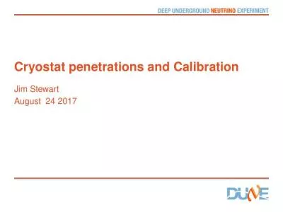 Cryostat penetrations and Calibration