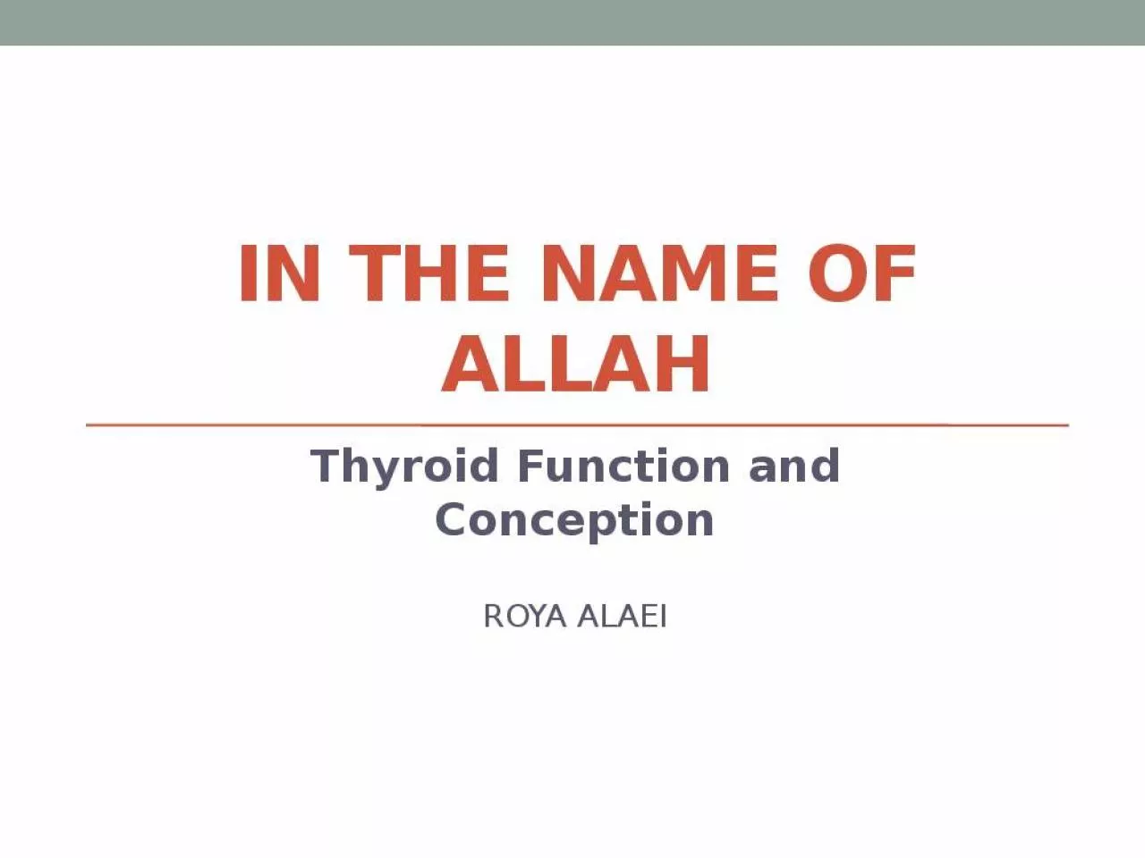 PPT-IN THE NAME OF ALLAH Thyroid Function and Conception