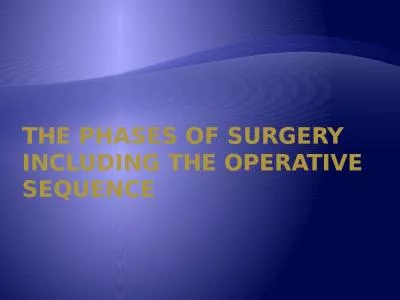 The Phases of Surgery including the Operative Sequence