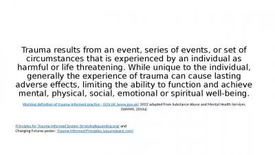 Trauma results from an event, series of events, or set of circumstances that is experienced