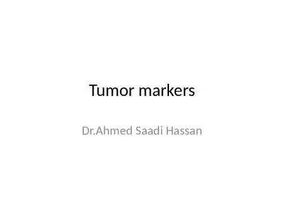 Tumor markers Dr.Ahmed Saadi Hassan