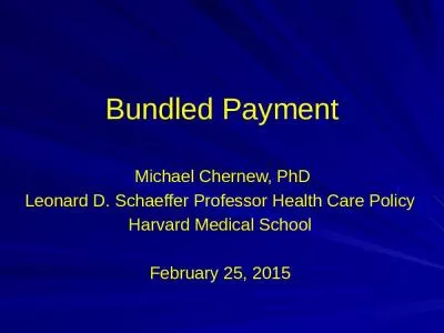 Bundled Payment   Michael Chernew, PhD