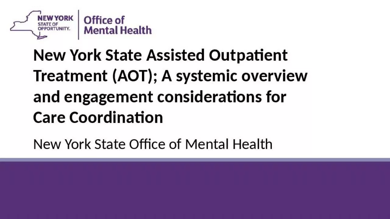 PPT-New York State Assisted Outpatient Treatment (AOT); A systemic overview and engagement