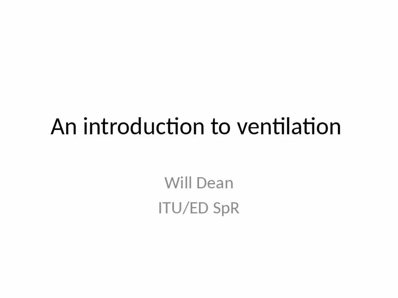 PPT-An introduction to ventilation