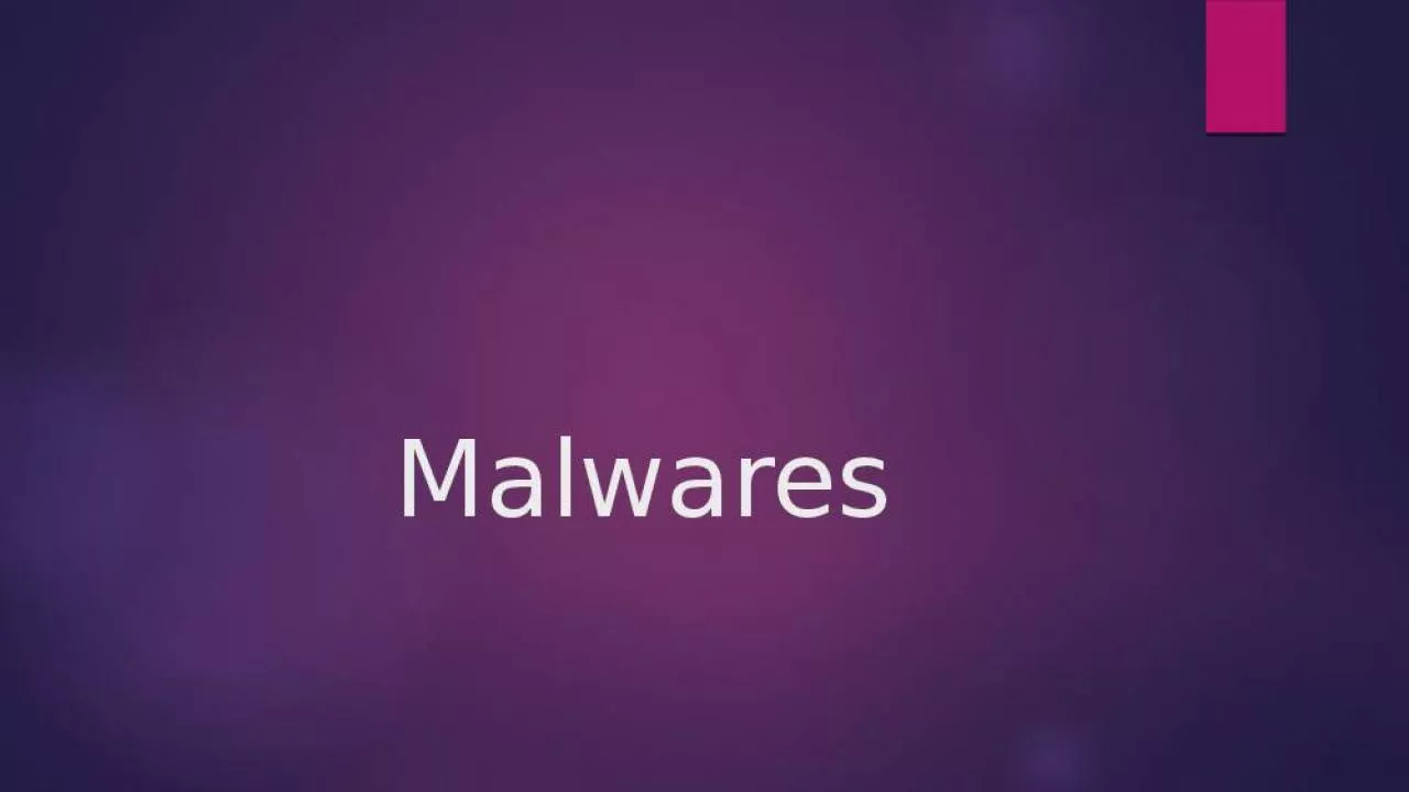 PPT-Malwares What is a Malware?