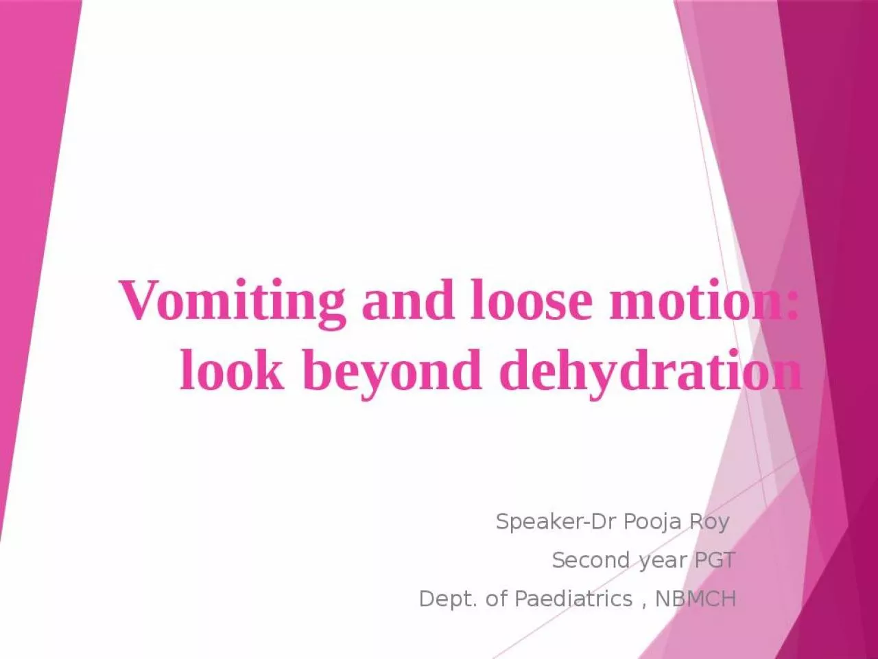 PPT-Vomiting and loose motion: