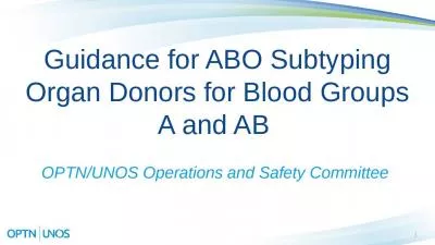 1 Guidance for ABO Subtyping Organ Donors for Blood Groups A and AB