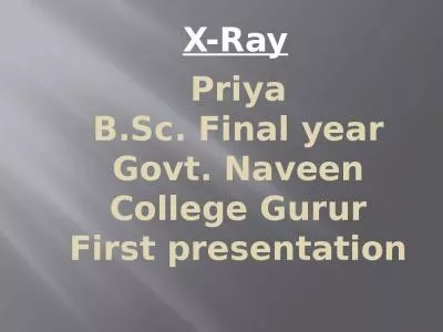 X-Ray Priya B.Sc. Final year