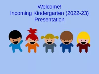 Welcome! Incoming Kindergarten (2022-23)