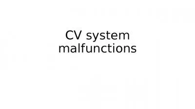 CV system malfunctions Cardiovascular malfunctions