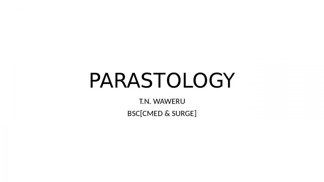 PPT-PARASTOLOGY T.N. WAWERU BSC[CMED & SURGE]