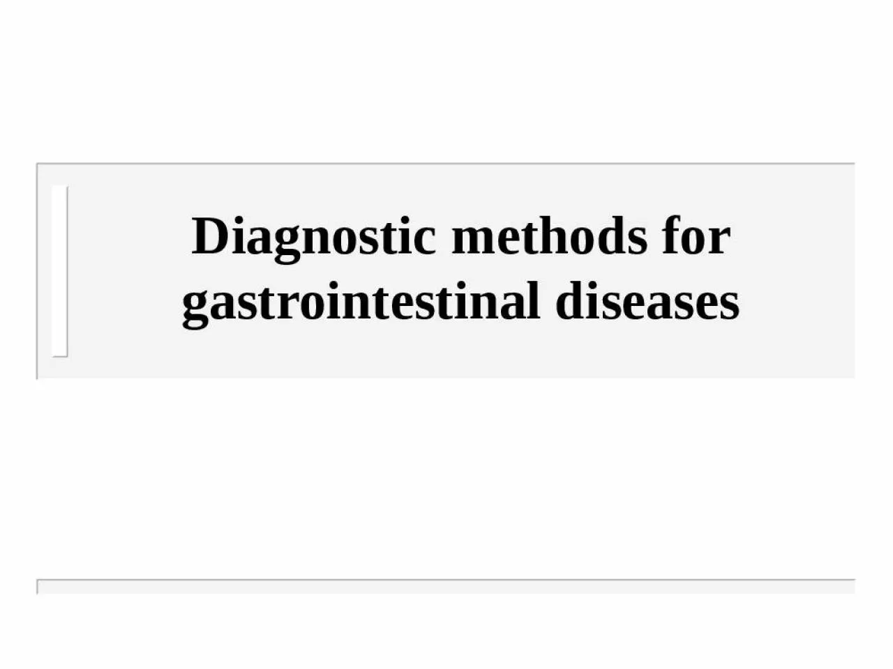 PPT-Diagnostic methods for gastrointestinal diseases