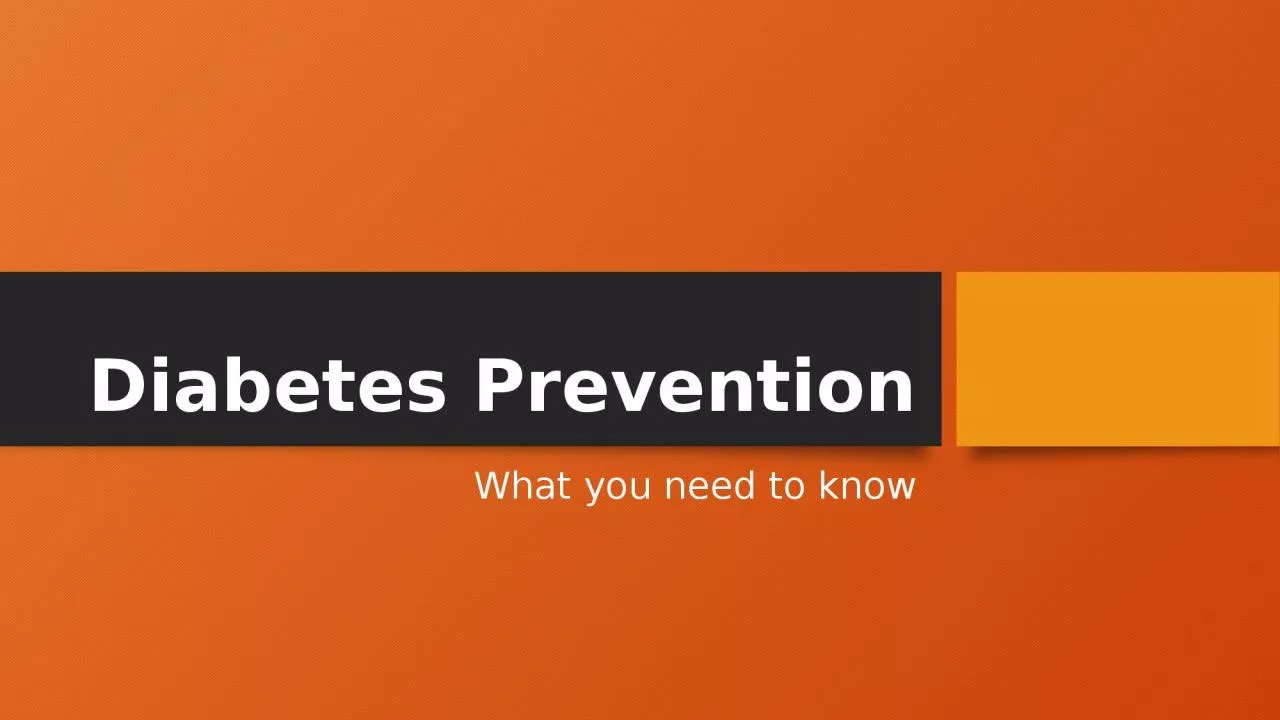 PPT-Diabetes Prevention What you need to know