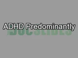 ADHD Predominantly
