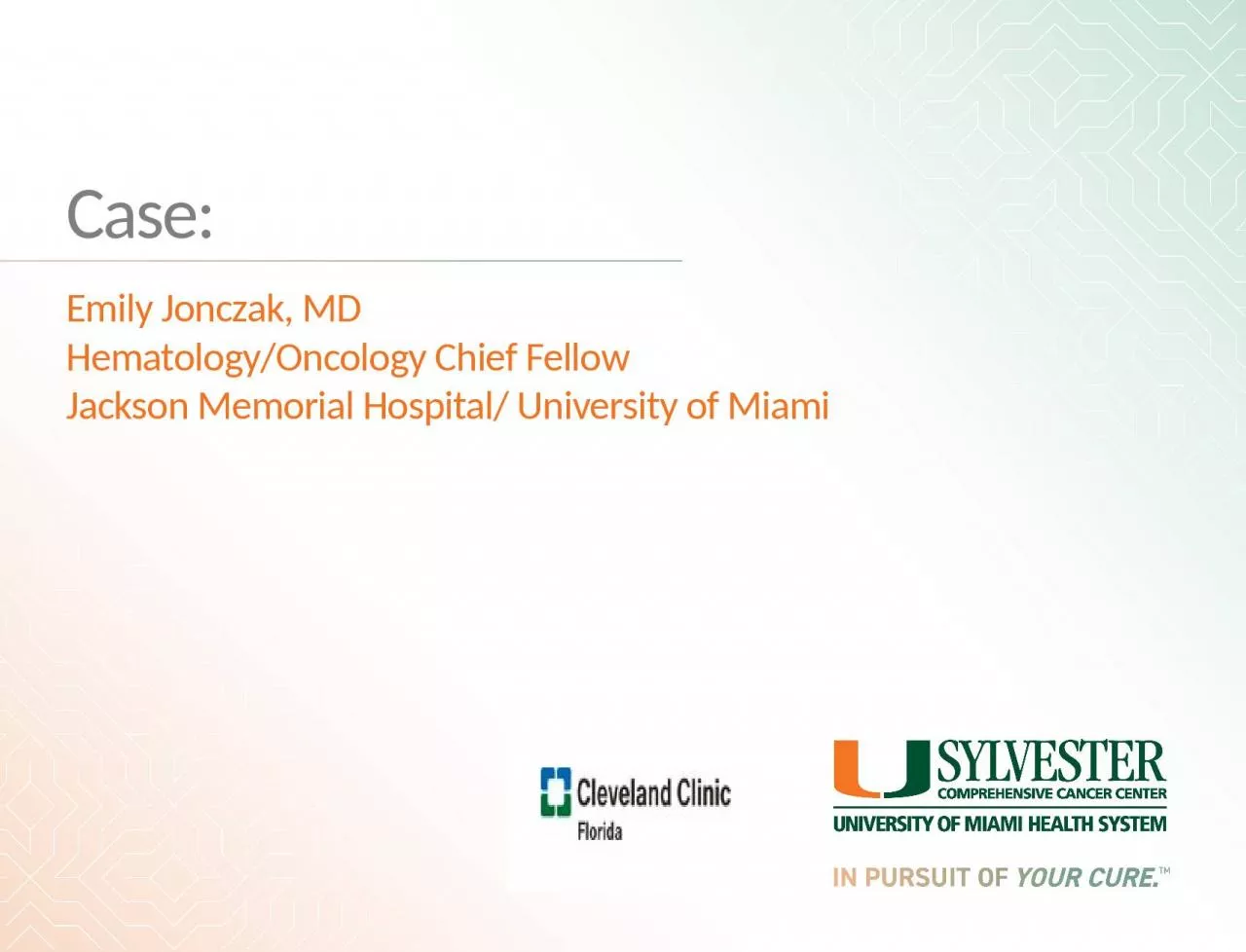 PPT-Emily Jonczak, MD Hematology/Oncology Chief Fellow