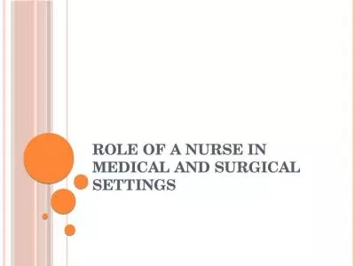 ROLE OF A NURSE IN MEDICAL AND SURGICAL SETTINGS