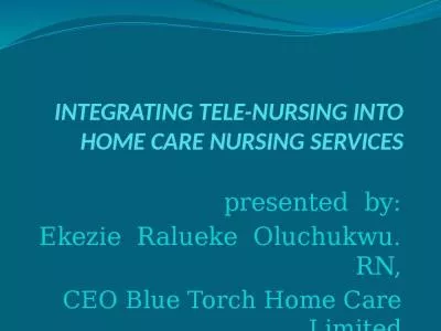 INTEGRATING TELE-NURSING INTO HOME CARE NURSING SERVICES