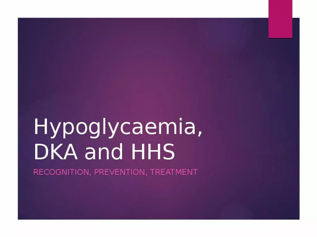 PPT-Hypoglycaemia, DKA and HHS