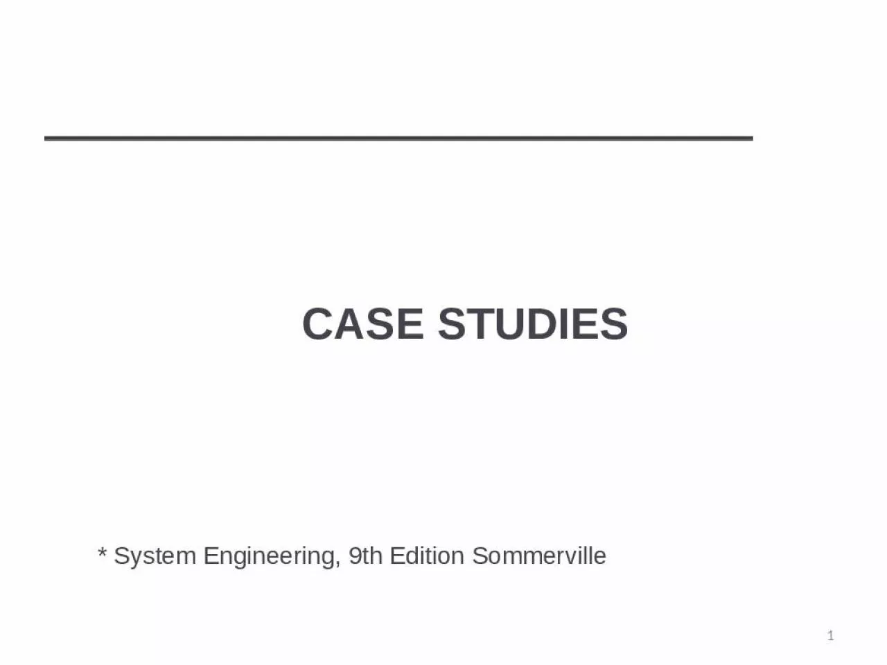 PPT-CASE STUDIES * System