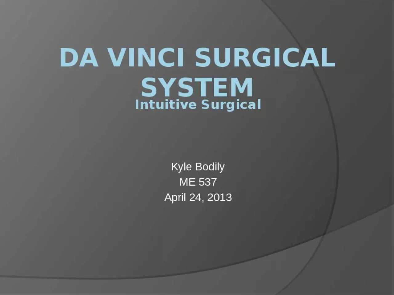 PPT-Vinci Surgical April Intuitive Surgical Systemwwwintuitivesurgicalcom